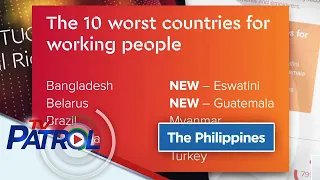 Pilipinas kabilang sa 'Top 10 worst countries' para sa mga manggagawa - pag-aaral | TV Patrol