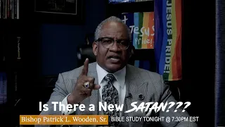 Bishop Patrick L. Wooden, Sr. | "Is There Another Satan?"