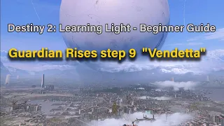 Destiny 2: Beginner Guide - Learning Light : Guardian Rises step 9  "Vendetta"