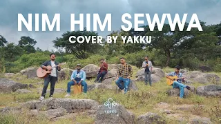 නිම් හිම් සෙව්වා | Nim Him Sewwa - Cover by #YAKKU