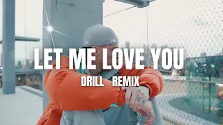 Justin Bieber - "LET ME LOVE YOU" - (DRILL REMIX) - Prod. 2xZ