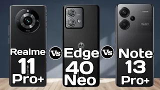 Realme 11 Pro plus Vs Moto Edge 40 Neo Vs Redmi note 13 pro plus #Pn52tech.