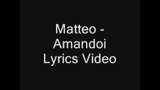 Matteo - Amandoi Lyrics Video