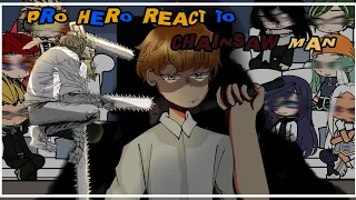 Pro Heroes React To Chainsaw man // denji // [Part 2/???]