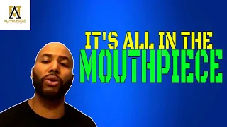 It's All In The Mouthpiece (@alphamalestrategies-ams5190)