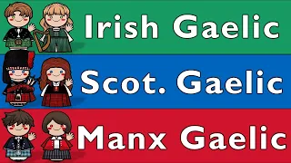 GOIDELIC: IRISH, SCOTTISH GAELIC, & MANX