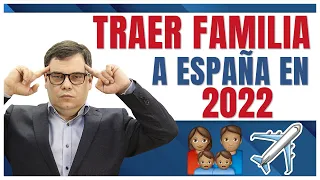 🟢Traer a tus Familiares a España en 2022 ✈️👪