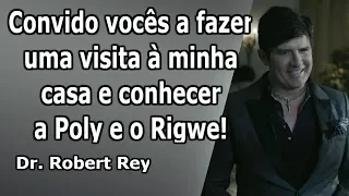 Dr. Rey - Entrem na minha casa para conhecer a Poly e o Rigwe!