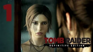 Прохождение Tomb Raider Definitive Edition - Кораблекрушение #1 [без комментариев]
