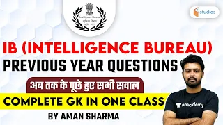 IB ACIO EXAM 2021 | Complete GK (in One Class) | PYQs by Aman Sharma