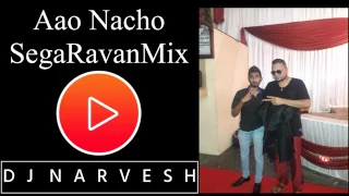 Aao Nacho SegaRavanRemix-DjNarvesh Ft Alain Ramanisum