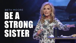 Be A Strong Sister | Strong Sisters - Part 1 | Living Proof Ministries