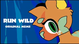 RUN WILD- Original Animation Meme