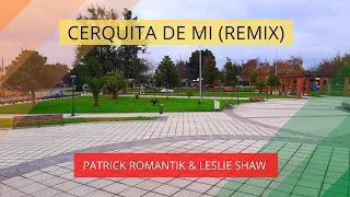 Patrick Romantik, Leslie Shaw - Cerquita De Mi (Remix) | Coreografía de Zumba