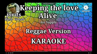 Keeping the love alive - Air Supply || Karaoke || Reggae version