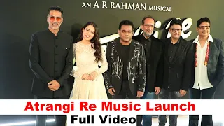 Atrangi Re Music Launch With A R Rahman, Akshay Kumar And Sara Ali Khan | Full Album Launch