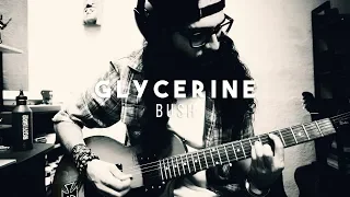 Glycerine - Bush (Guitar Cover)