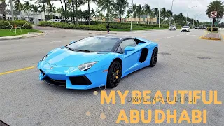 MY BEAUTIFUL ABU DHABI | LAMBORGHINI AVENTADOR | HYUNDAI ACCENT | DAY - NIGHT DRIVE