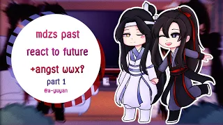 mdzs past react to future +angst -part 1/?-