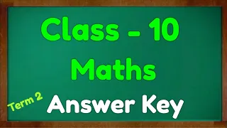 Class 10 Maths Term 2 Answer Key | Maths Answer Key 2022 | CBSE Class 10 Maths Paper Solution