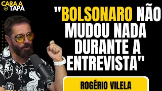 QUAL A IMPRESSÃO PESSOAL BOLSONARO PASSOU PARA VILELA?