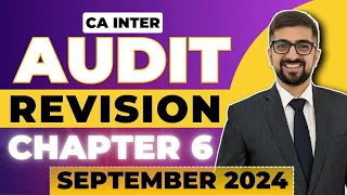 CA Inter Audit Chapter-6 Revision Marathon | ICAI Exam Oriented Revision May 2024 | Neeraj Arora