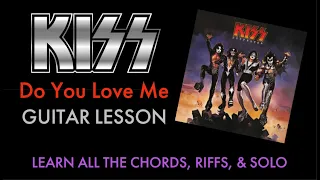 Do You Love Me - KISS - Guitar Lesson - Riffs/Chords/Solo