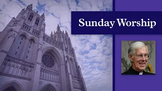 6.11.23 Washington National Cathedral Sunday Holy Eucharist – Worship Online