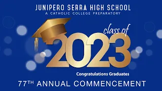 Junipero Serra High School Graduation - June 3, 2023 at 9:30 am