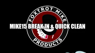 FOXTROT MIKE Products GEN 2 MIKE15 Break in & Quick Clean