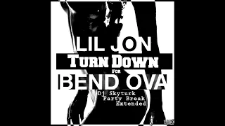 Lil Jon Turn Down to Bend Ova