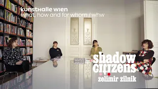 What, How and for Whom / WHW – Želimir Žilnik. Shadow Citizens