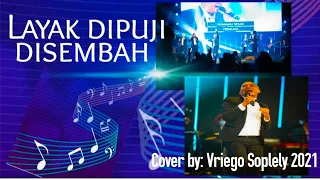 Layak Dipuji Disembah ( NDC Worship ) Vriego || Soplely || GSJS Pakuwon || Surabaya