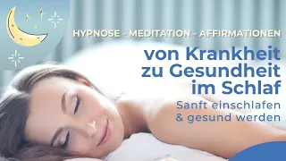 Schlaf dich gesund 🌱 Meditation - Hypnose - Affirmationen zum einschlafen und heilen