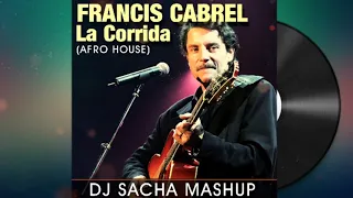 Francis Cabrel - La Corrida ( Dj Sacha Afro House Mashup Remix)