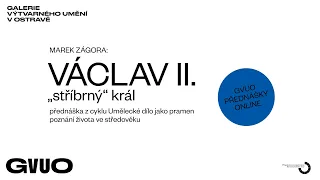 VÁCLAV II. – „stříbrný král“  / přednáška Marka Zágory