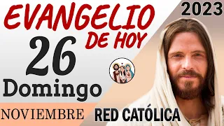 Evangelio de Hoy Domingo 26 de Noviembre de 2023 | REFLEXIÓN | Red Catolica