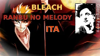 Giorgia Ferro - Ranbu No Melody ITA - Bleach