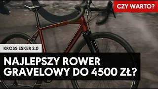 Najlepszy rower gravel do 4500zł? Nowy Kross Esker 2.0 2023! Czy warto kupić taniego gravela?R 2 0