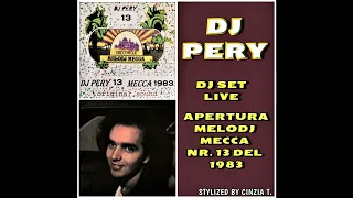 DJ PERY@MELODJ MECCA NR. 13 (APERTURA 1983) - DJ SET "LIVE" (VIDEO BY CINZIA T. )