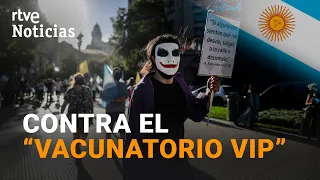 PROTESTAS e INDIGNACIÓN en Argentina por el ESCÁNDALO de la 'vacunación VIP' I RTVE Noticias