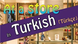 Turkish (Türkçe) practical words in the store with #pronunciation and #pictures #learn_turkish now!