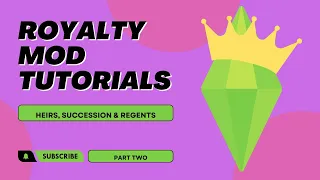 Royalty Mod Tutorials: 02 - Heirs, Succession & Regents