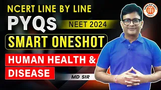 Human Health and Disease | NCERT line by line & PYQs | NEET 2024 | MD sir