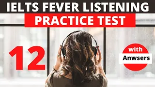 IELTS fever listening test 12 With Answers 2021"Latest Listening IELTS Listenings"