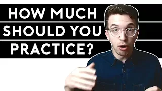 How much should you practice?