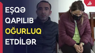 Sevgilisi ilə birləşib oğurluq etdi