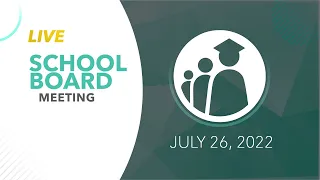 School Board Meeting | July 26, 2022