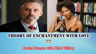 Jordan Peterson - Theory of enchantment with love !!!! Chloé Valdary