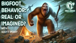 Bigfoot Behavior: Real or Imagined?